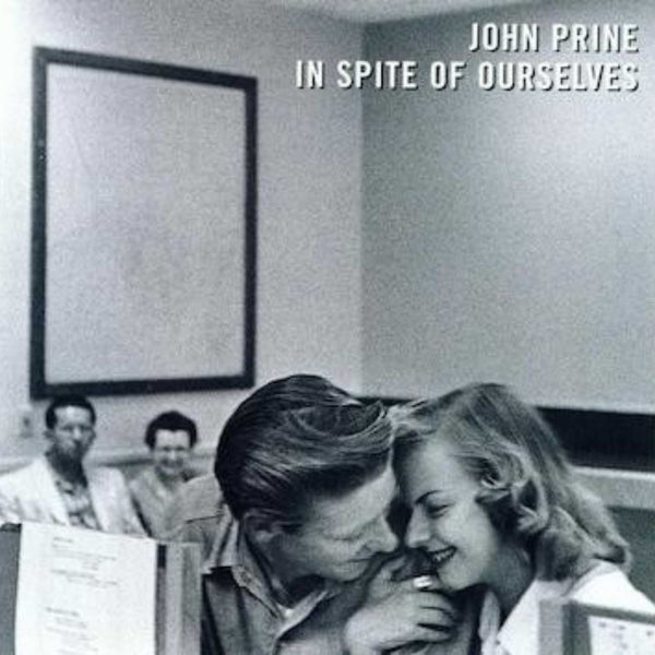 In Spite of Ourselves (Vinyl) - John Prine - OH BOY RECORDS