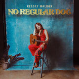 Kelsey Waldon - No Regular Dog CD - From John Prine's Oh Boy Records