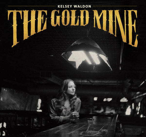 The Gold Mine (CD and Vinyl) - Kelsey Waldon