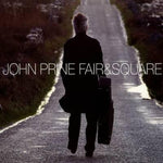 Fair & Square (Digital Download) - John Prine